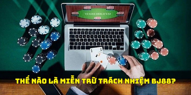 Miễn trừ trách nhiệm BJ88 là thông tin vô cùng quan trọng