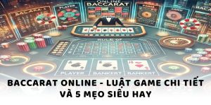 Baccarat BJ88 - Luật Game Chi Tiết Và 5 Mẹo Siêu Hay