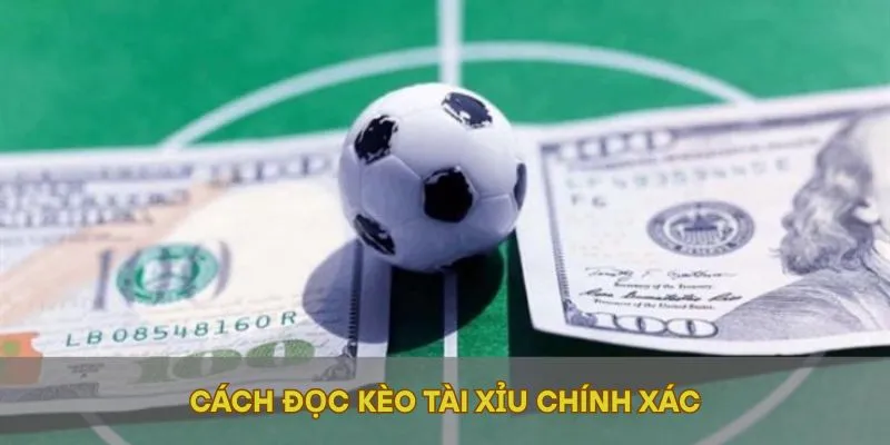 Cách đọc kèo tài xỉu chính xác