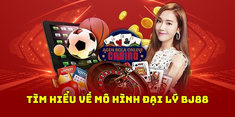 Giới thiệu qua về chương trình hợp tác đại lý BJ88