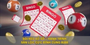 Soi Kèo Xổ Số – Hành Trình Săn Lộc Cực Đỉnh Cùng BJ88